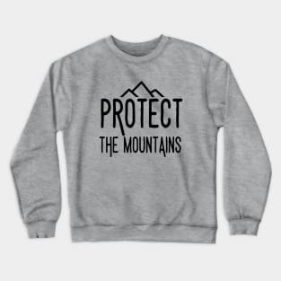 Protect the mountains Simple Black Crewneck Sweatshirt